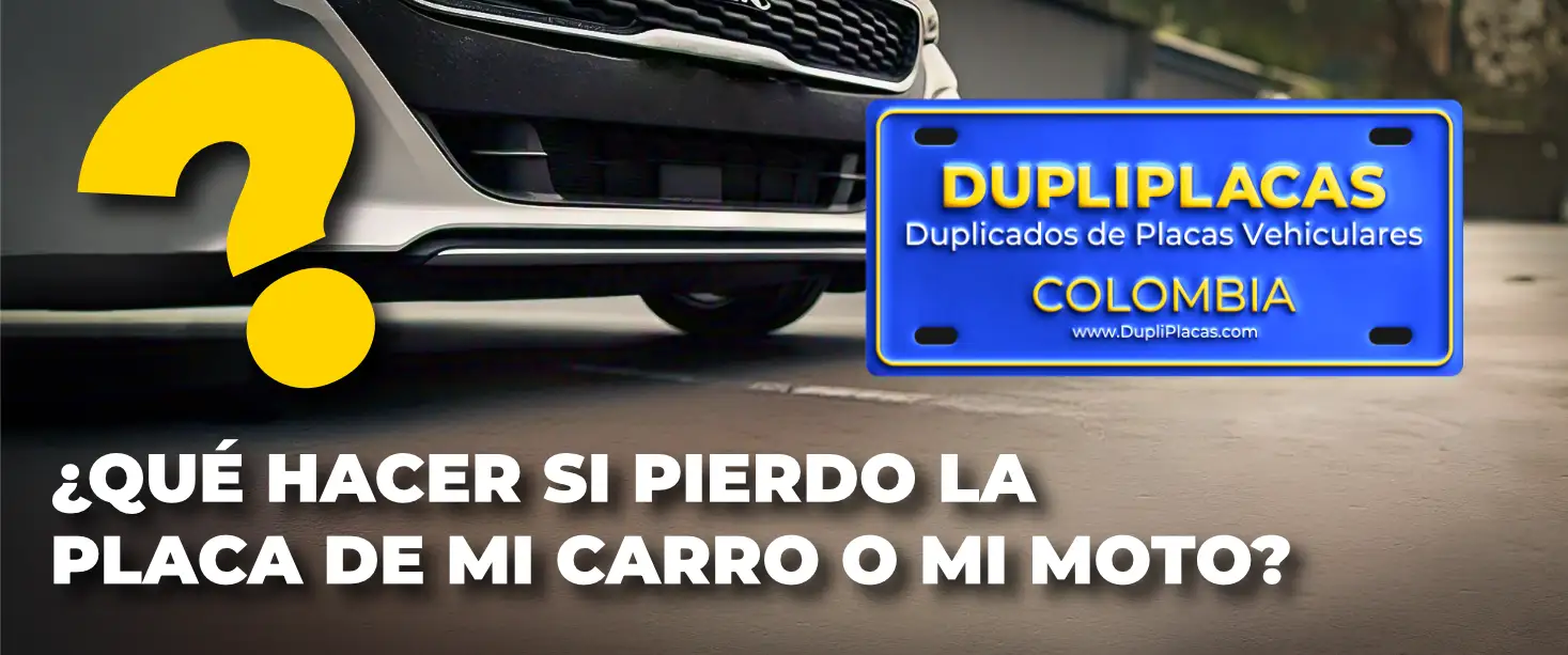 Qué hacer si pierdo las placas de mi vehículo en Bogotá, Medellín, Barranquilla o cualquier ciudad de Colombia